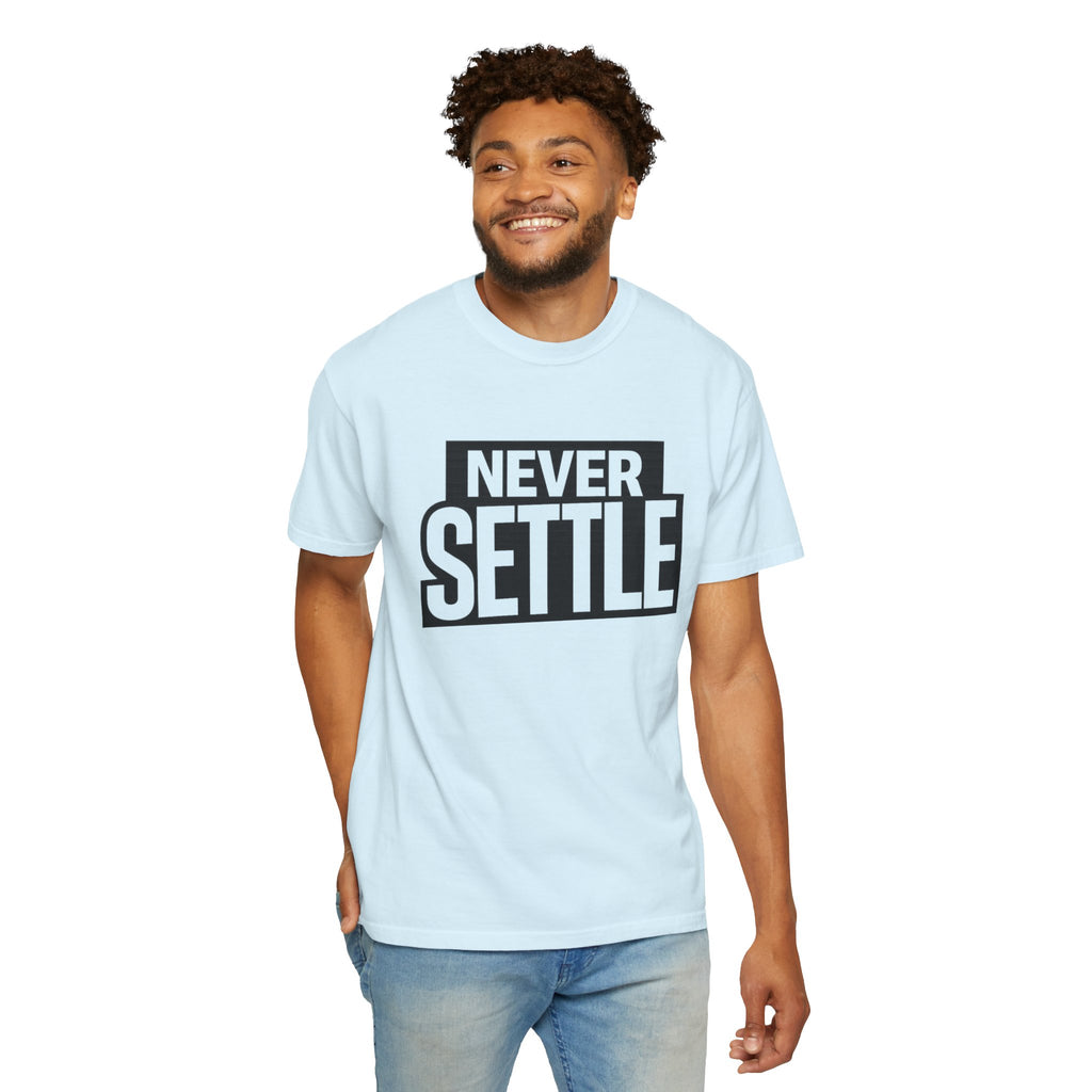 Never Settle T-Shirt — Bold Motivational Graphic Tee