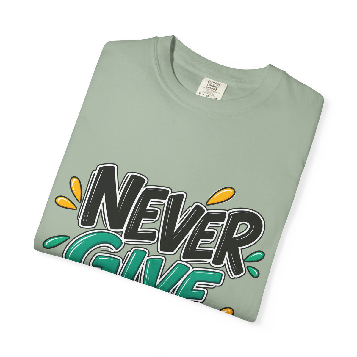 Never Give Up T-Shirt — Motivational Graphic Tee
