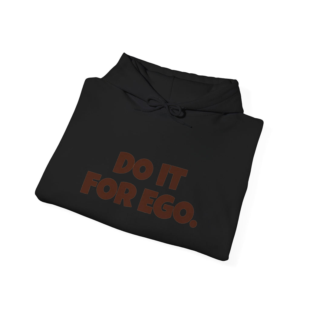 Do It For Ego Hoodie — Bold Graphic Statement Sweatshirt