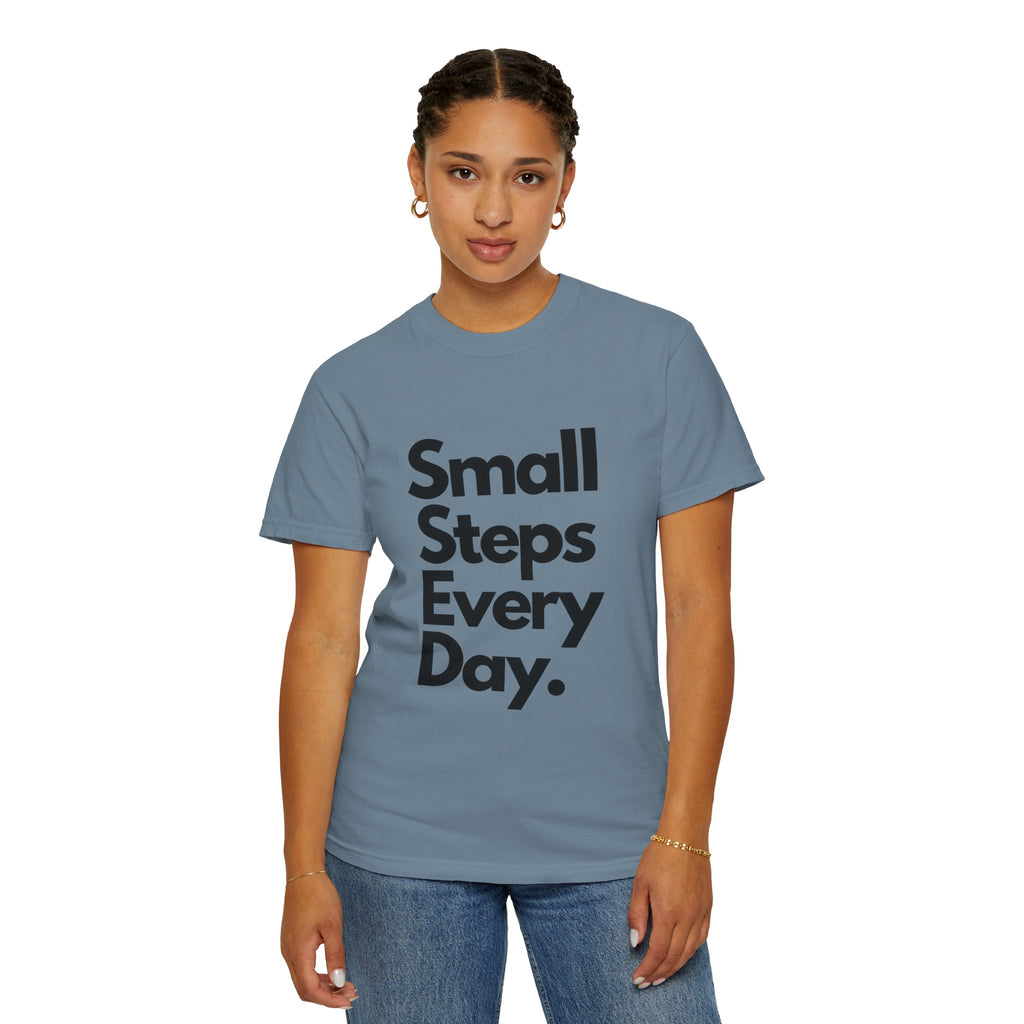 Motivational Tee — “Small Steps Every Day.” Inspirational Casual T-Shirt