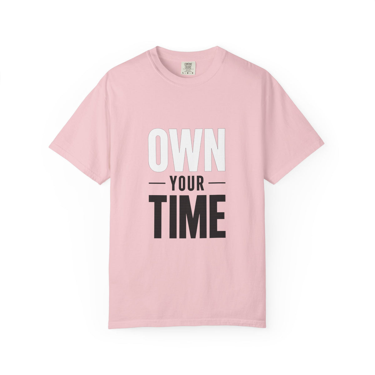 Own Your Time T-Shirt — Motivational Graphic Tee