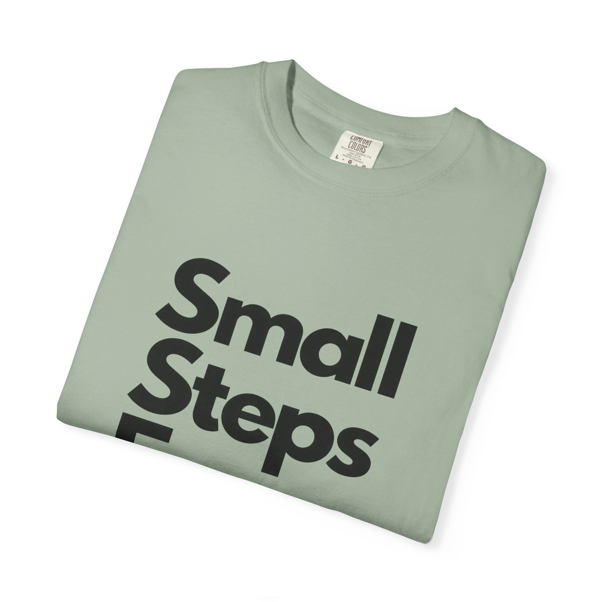 Motivational Tee — “Small Steps Every Day.” Inspirational Casual T-Shirt