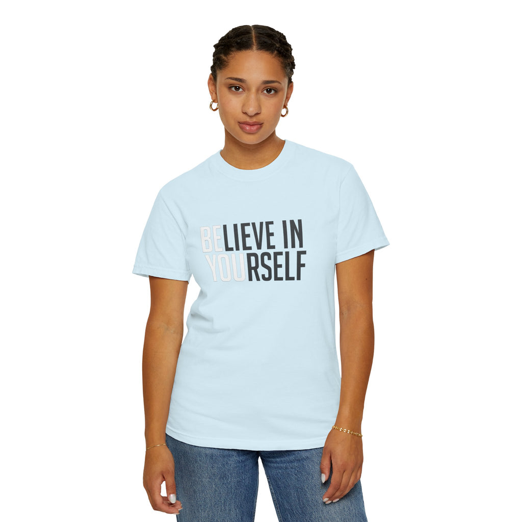 Believe In Yourself T-Shirt — Inspirational Motivational Tee