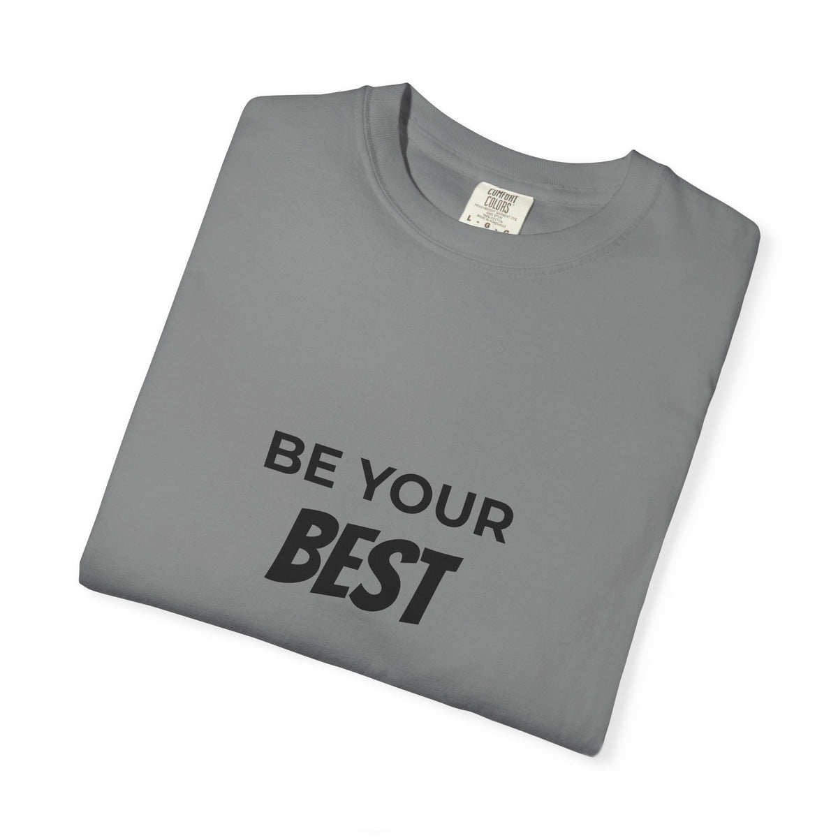 Be Your Best T-Shirt — Motivational Graphic Tee for Everyday Confidence