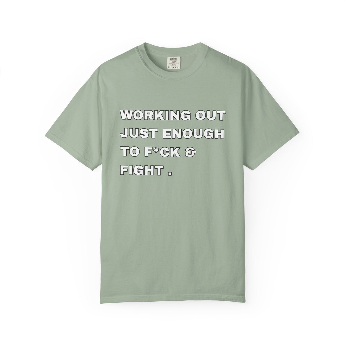 GYM T-Shirt — "Working Out Just Enough to F*ck & Fight" Motivational Sarcastic Tee