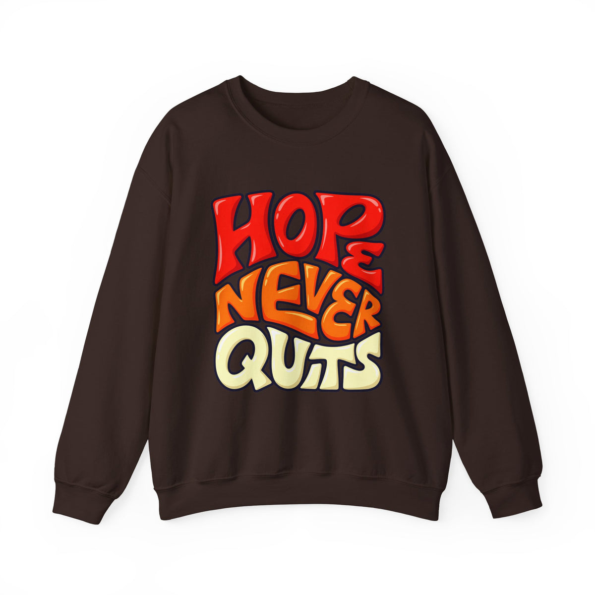 Hope Never Quits Crewneck Sweatshirt