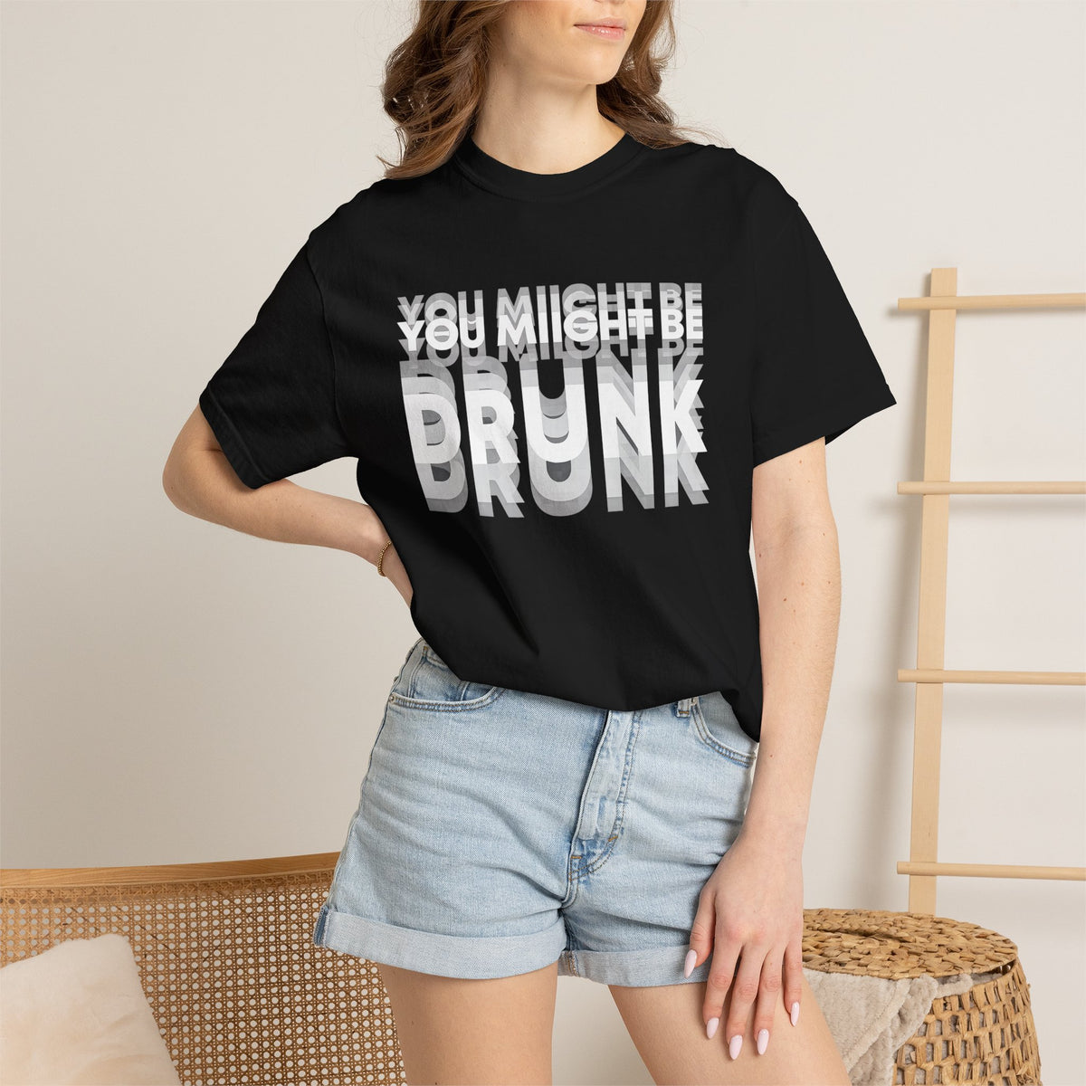 T-Shirt — "You Might Be Drunk" Distressed Text Graphic Tee