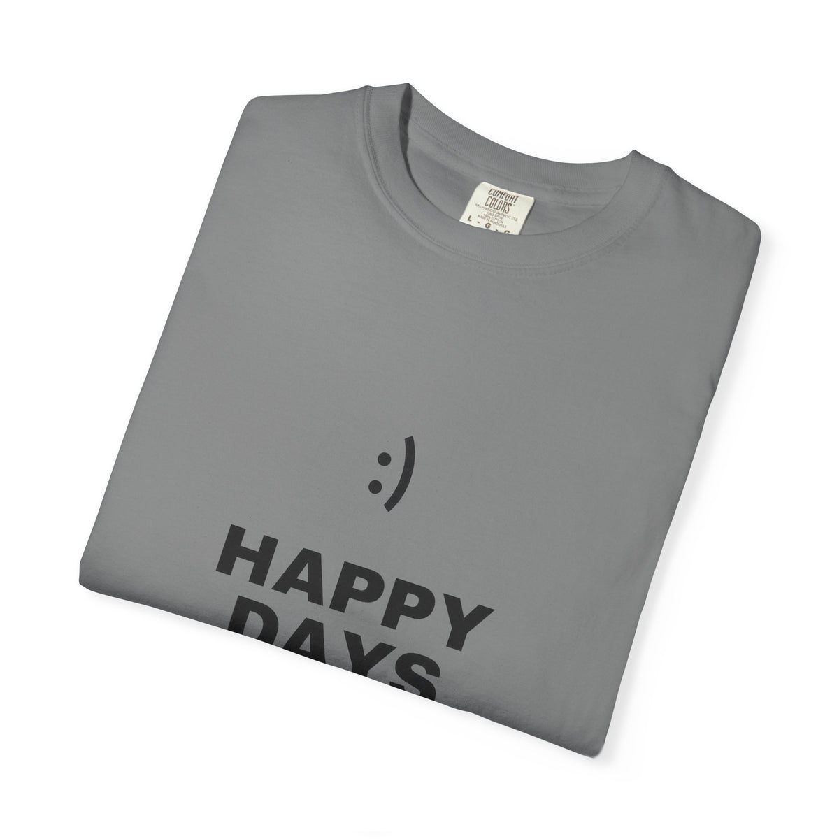 Happy Days T-Shirt — Minimal Smiley Graphic Tee