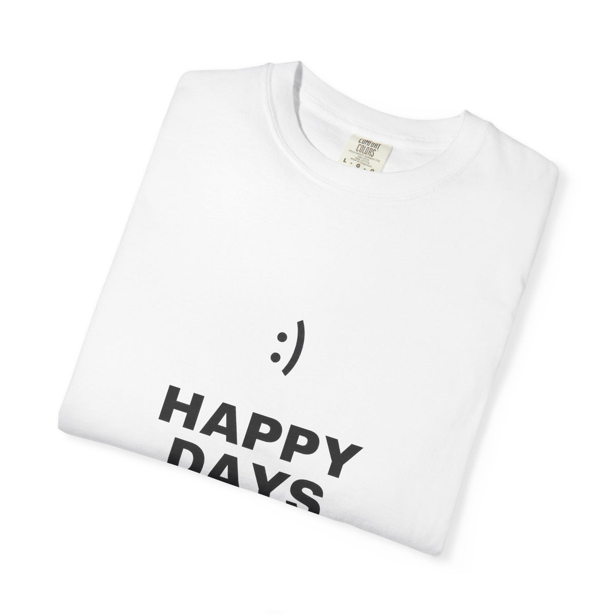 Happy Days T-Shirt — Minimal Smiley Graphic Tee