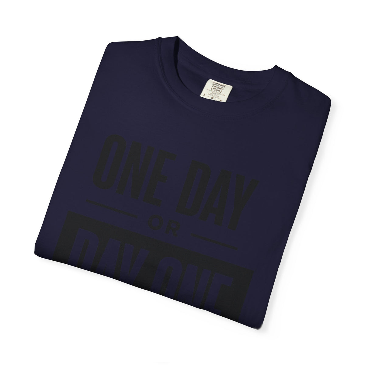 One Day or Day One Motivational T-Shirt