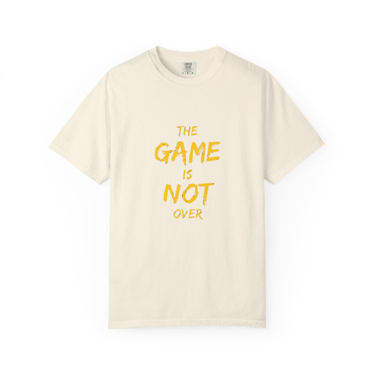 T-Shirt — “The Game Is Not Over” Motivational Graphic Tee