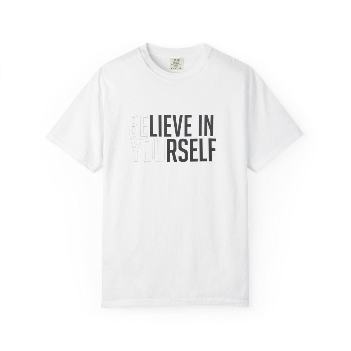 Believe In Yourself T-Shirt — Inspirational Motivational Tee