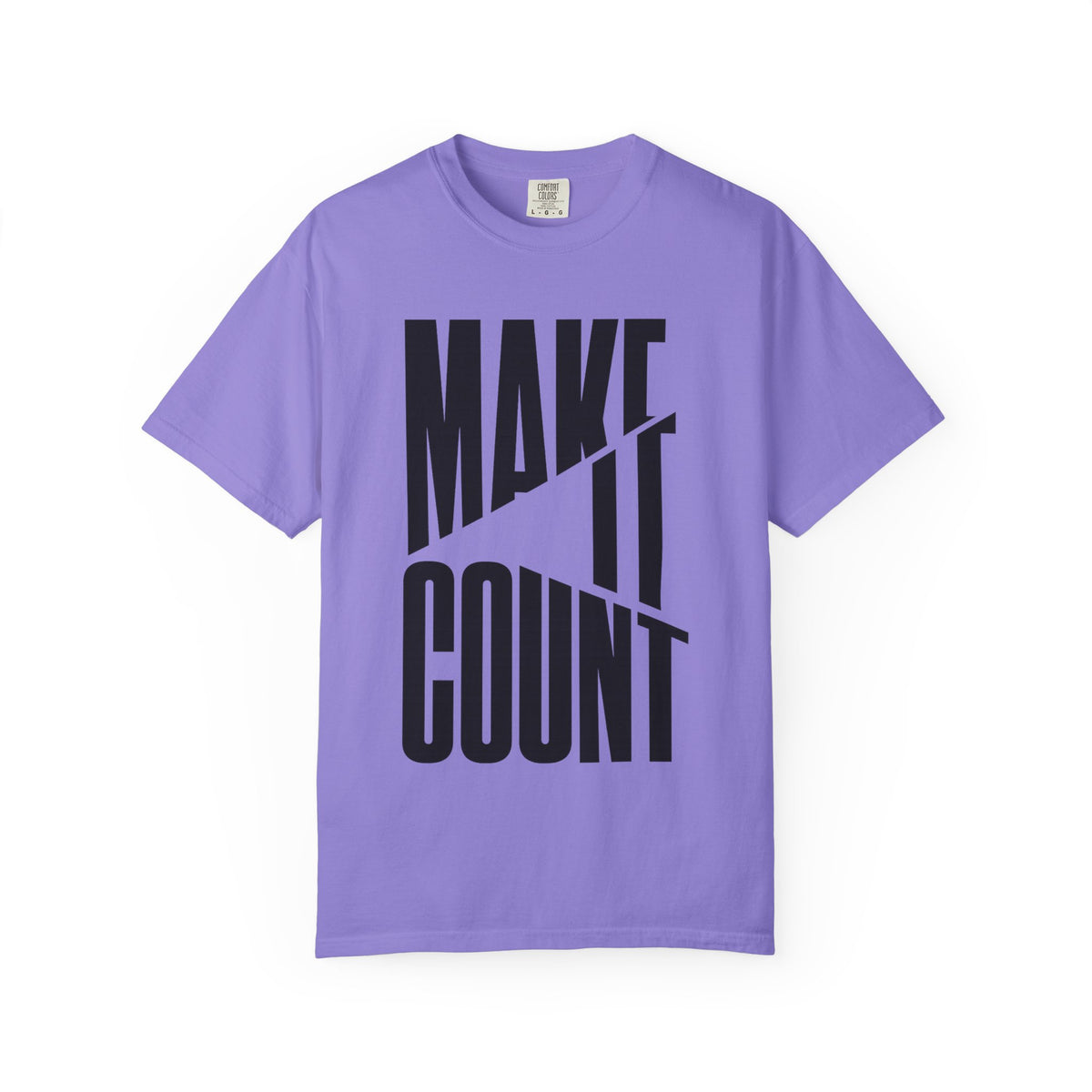 Make It Count T-Shirt — Motivational Graphic Tee