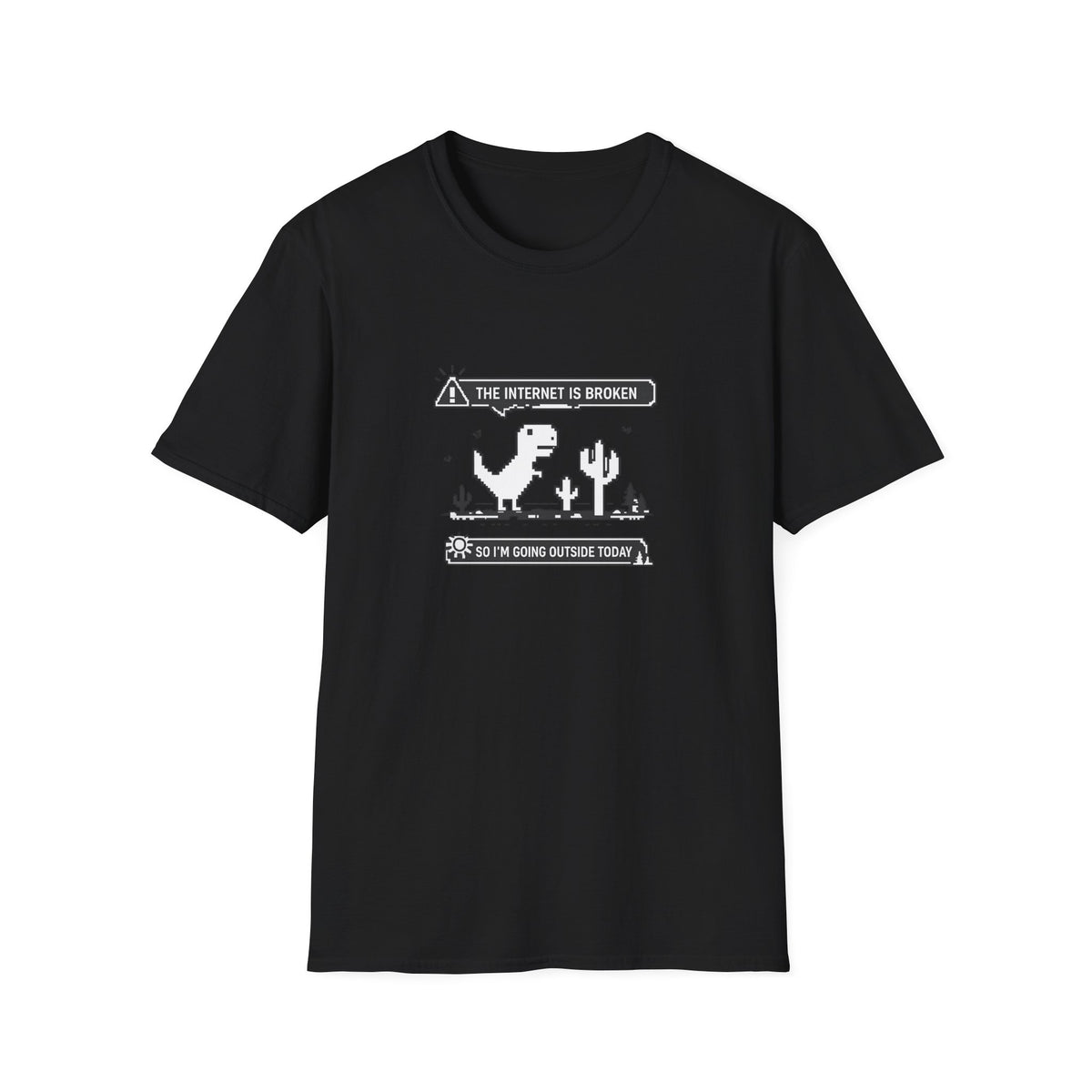 T-Shirt — 'The Internet Is Broken So I'm Going Outside Today' Dino Graphic