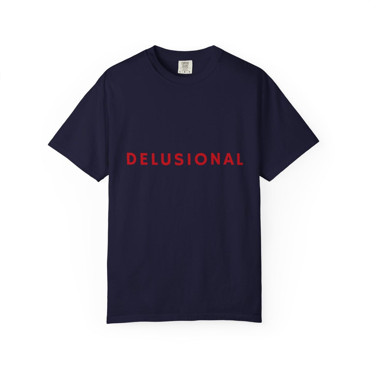 Delusional Graphic T-Shirt — Minimalist Red Text Tee