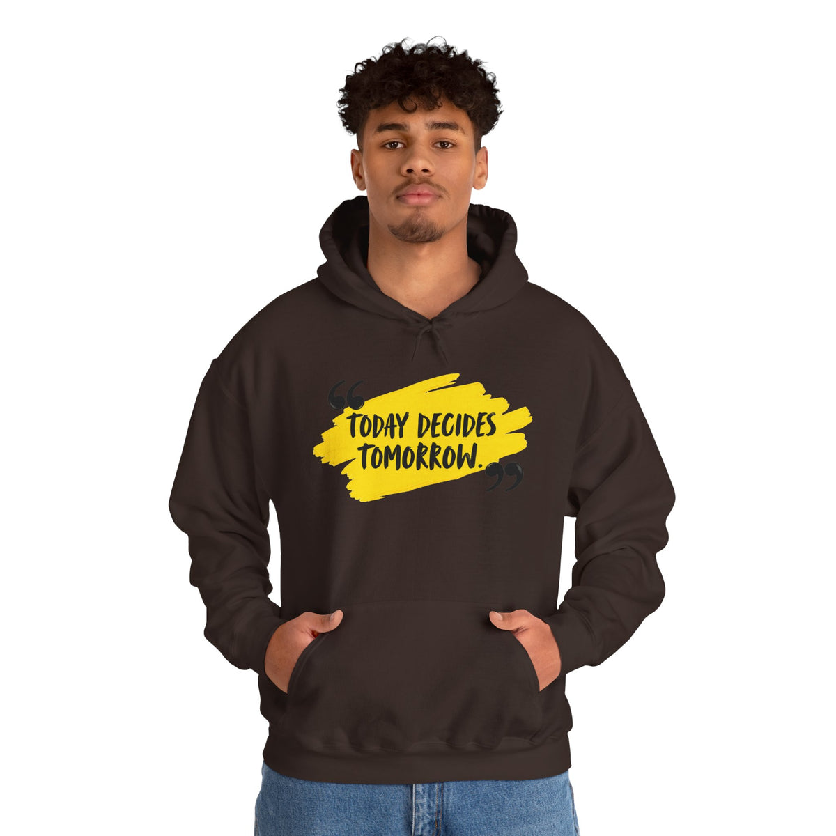 Today Decides Tomorrow Hoodie — Motivational Quote Pullover