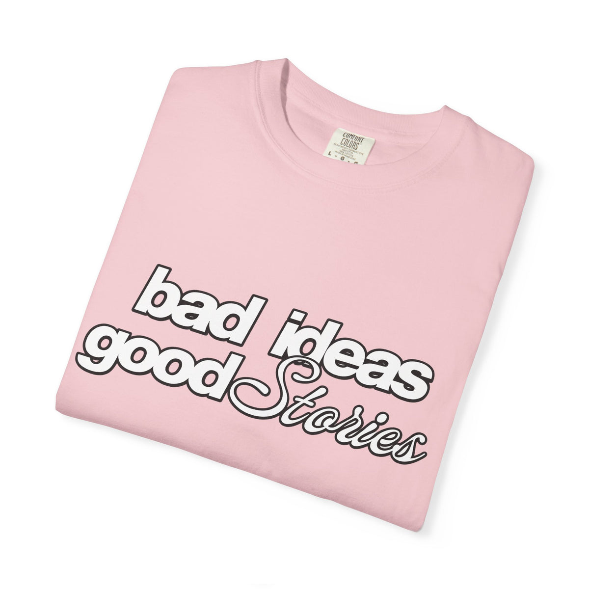 T-Shirt — “bad ideas good stories” Retro Script Tee
