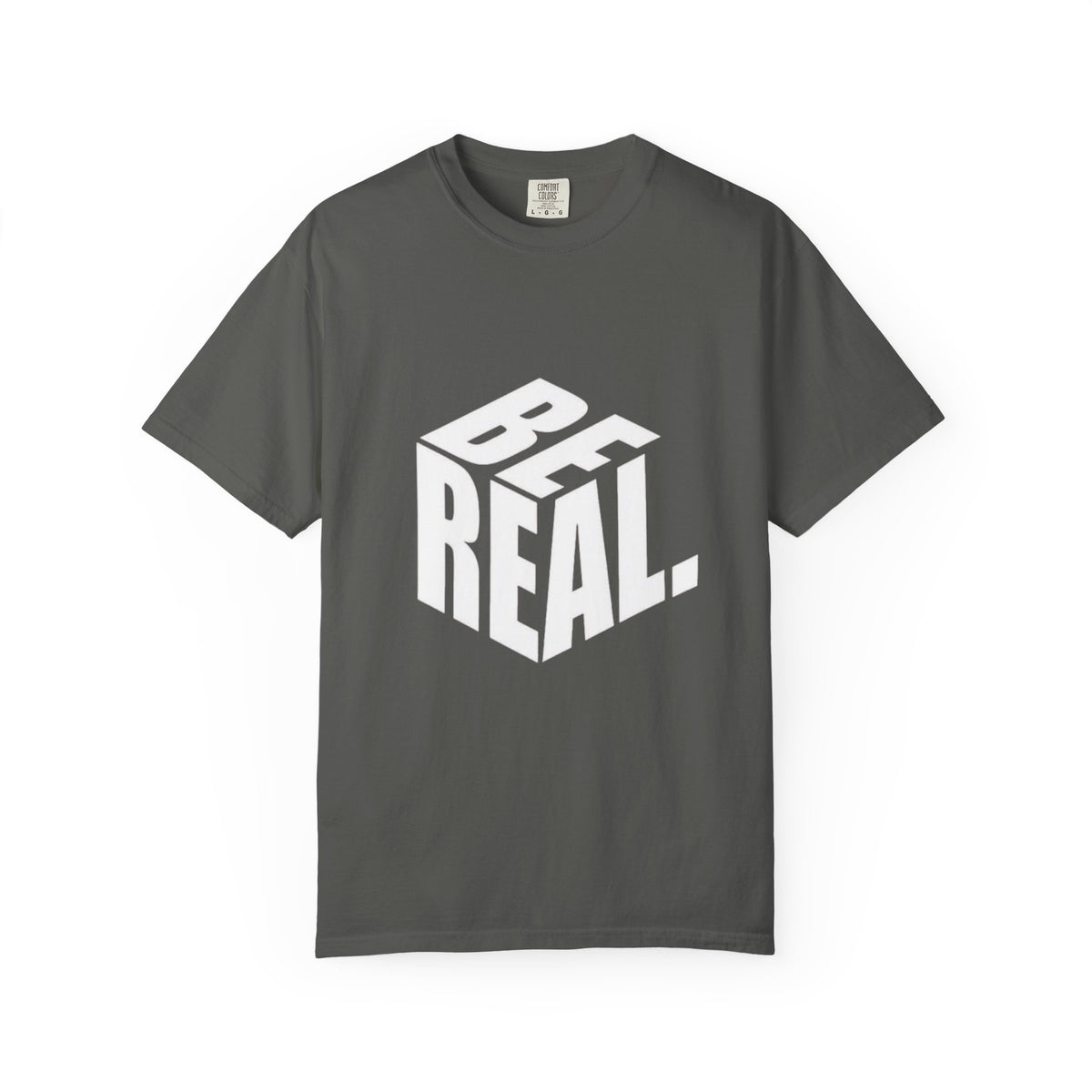 Be Real T-Shirt — Bold 3D Typography Graphic Tee