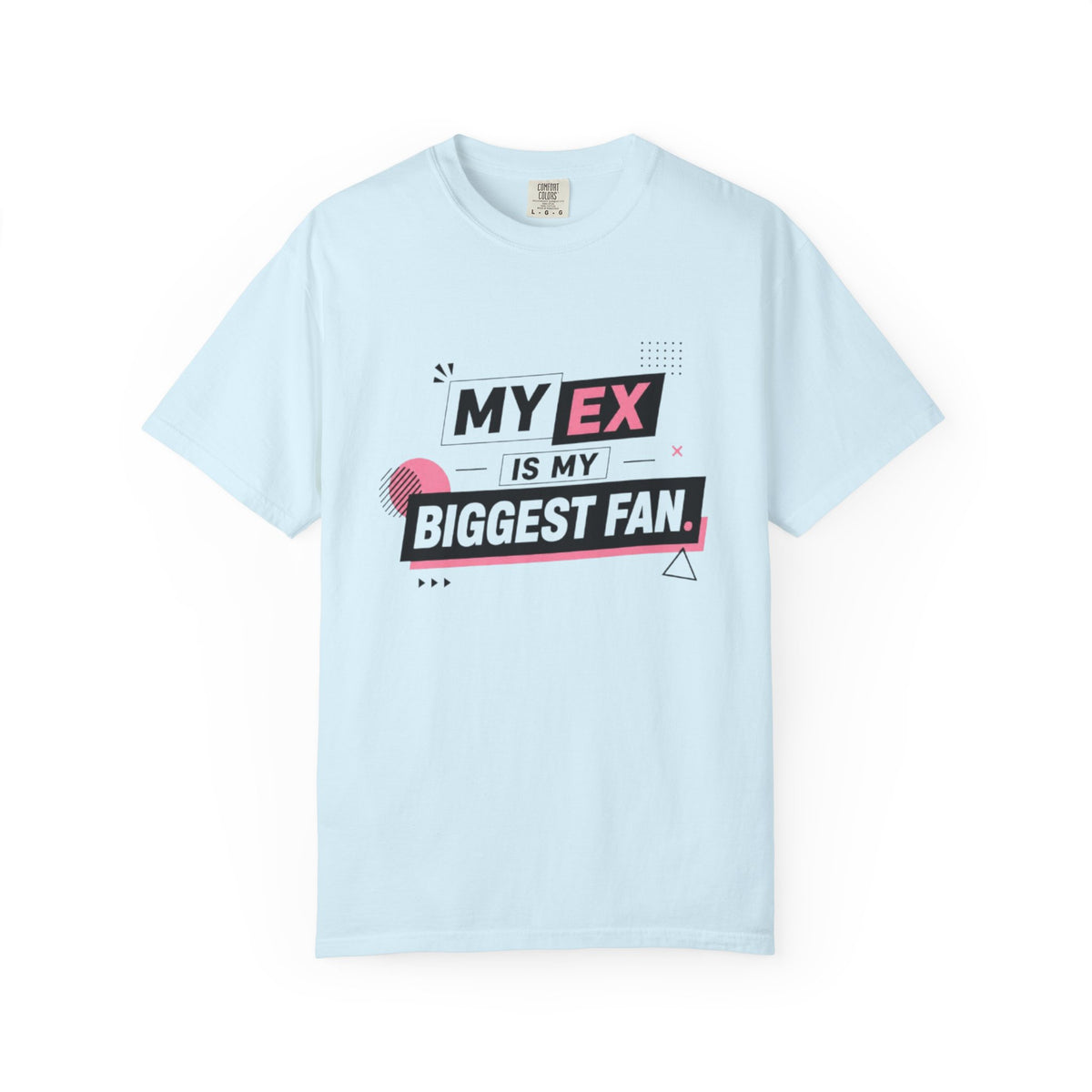 Funny Graphic T-Shirt — "My Ex Is My Biggest Fan" Retro Pink & Black