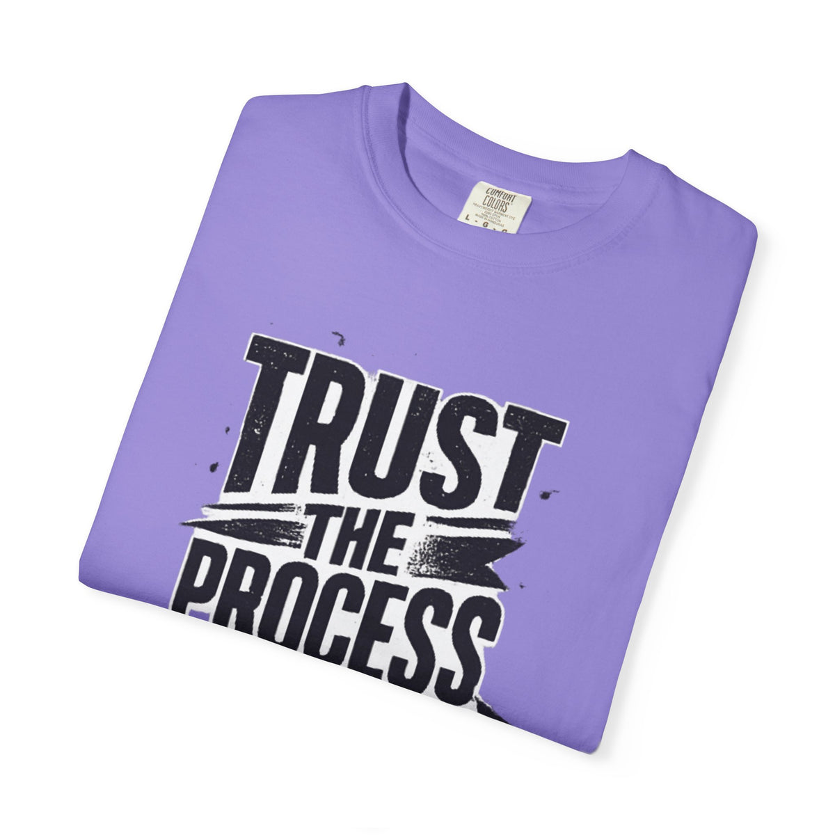 Trust The Process T-Shirt — Motivational Graphic Tee