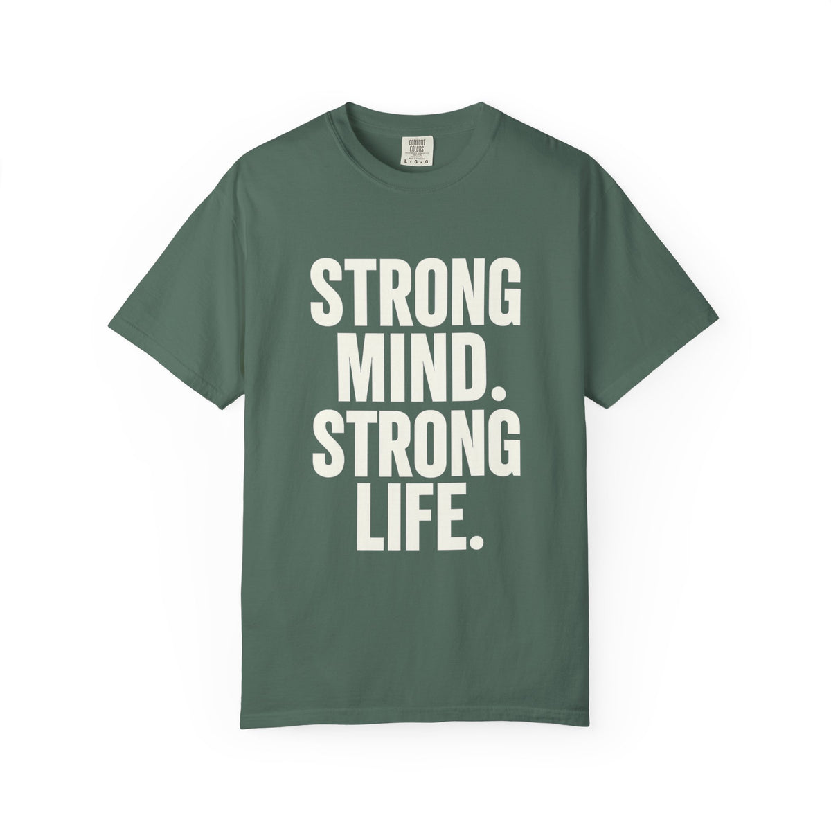 Strong Mind Strong Life Tee — Motivational Graphic T-Shirt