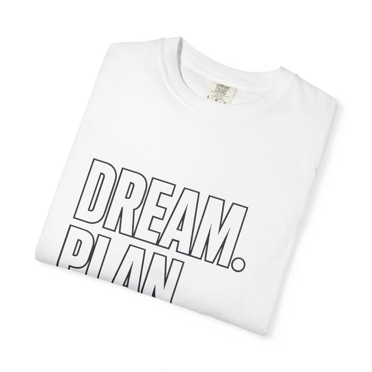 Dream. Plan. Execute. T-Shirt — Motivational Graphic Tee