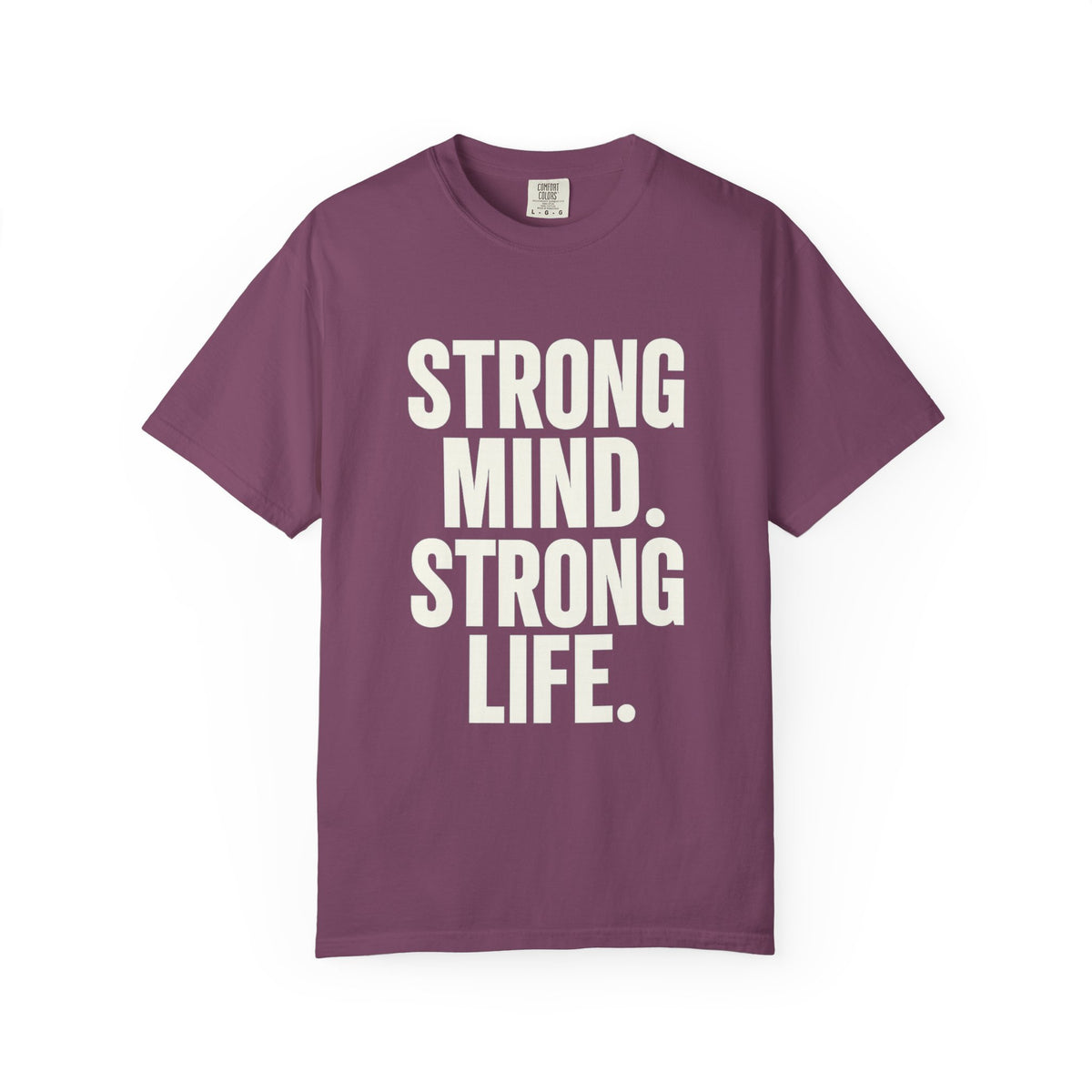 Strong Mind Strong Life Tee — Motivational Graphic T-Shirt