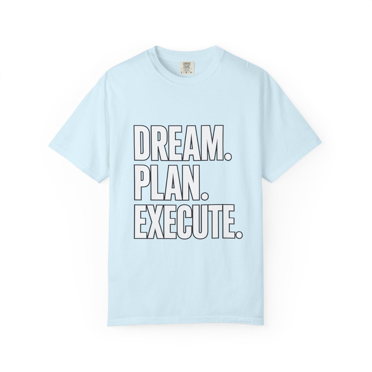 Dream. Plan. Execute. T-Shirt — Motivational Graphic Tee
