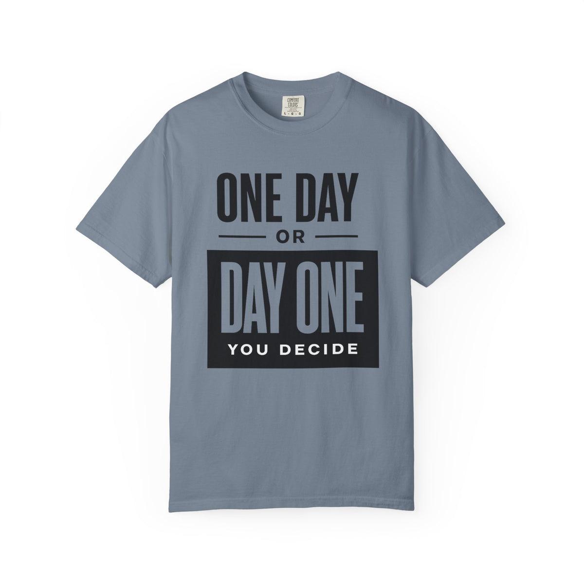 One Day or Day One Motivational T-Shirt