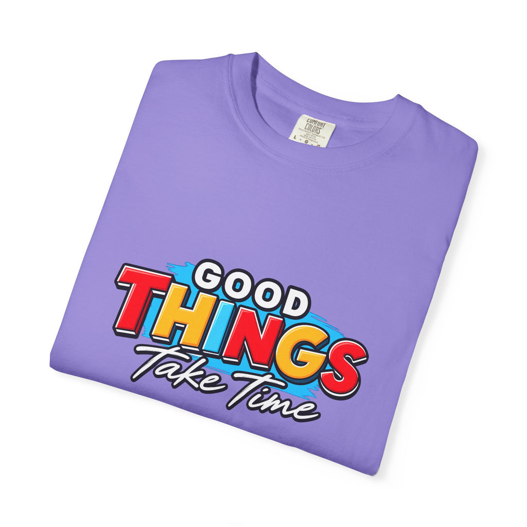 T-Shirt — "Good Things Take Time" Retro Graphic Tee