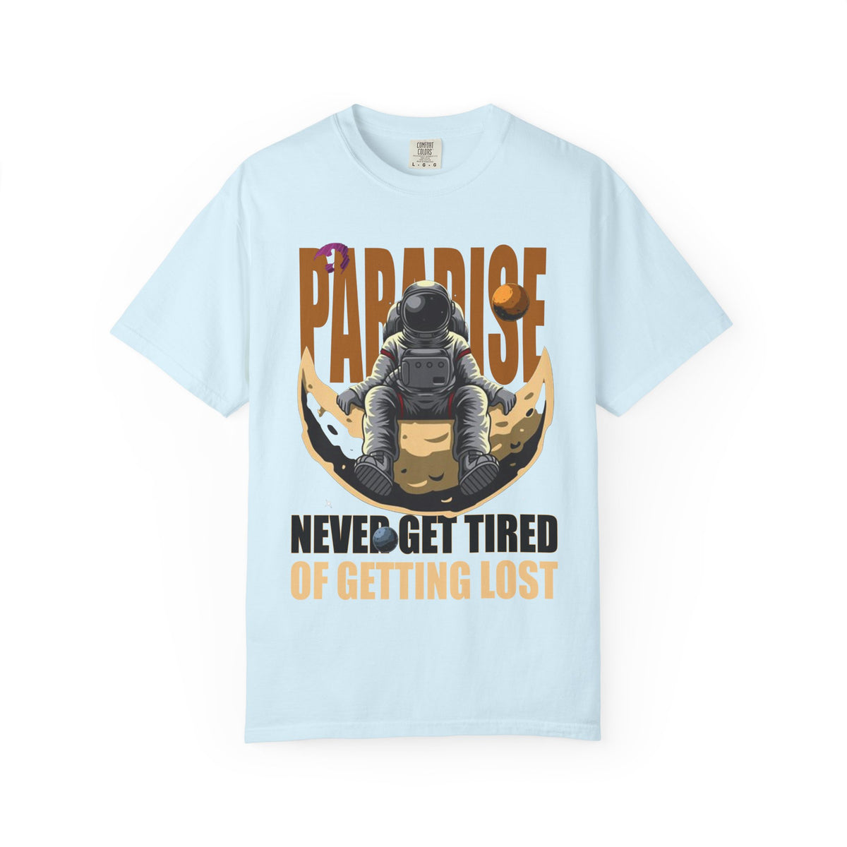 T-Shirt — 'Paradise: Never Get Tired of Getting Lost' Astronaut Graphic Tee