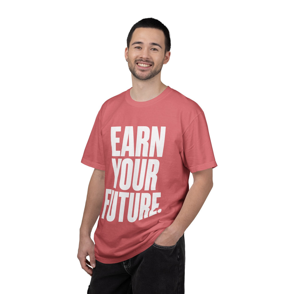 Earn Your Future T-Shirt — Motivational Graphic Tee for Goal-Getters