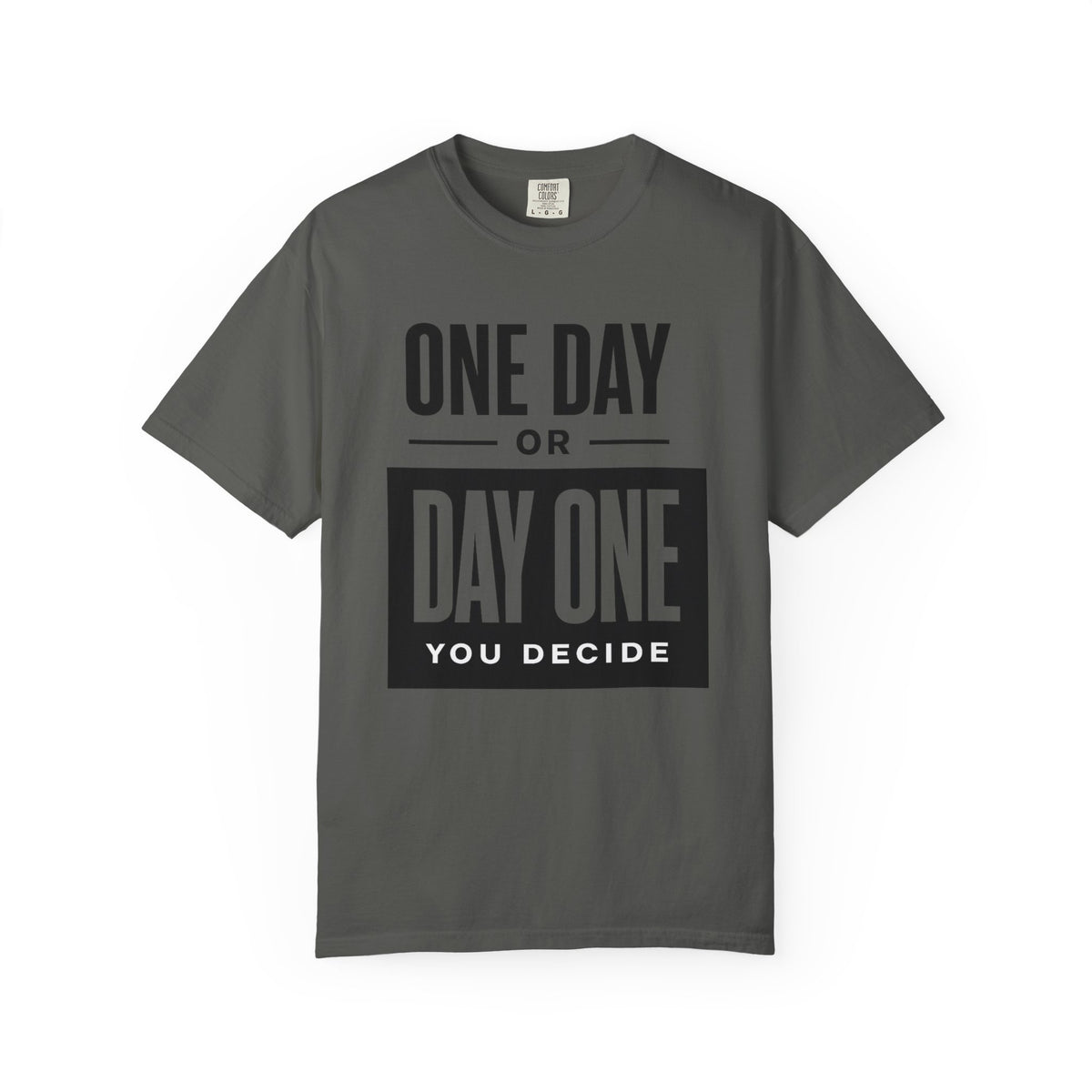 One Day or Day One Motivational T-Shirt