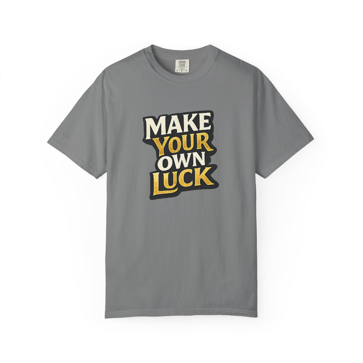 Make Your Own Luck T-Shirt