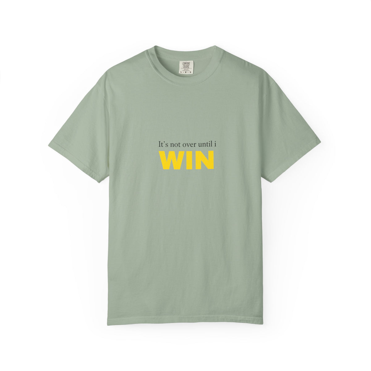 Motivational T-Shirt — "It’s Not Over Until I WIN" Bold Yellow Graphic