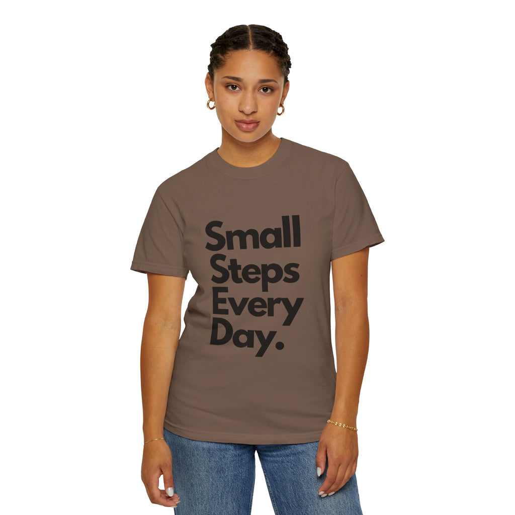 Motivational Tee — “Small Steps Every Day.” Inspirational Casual T-Shirt