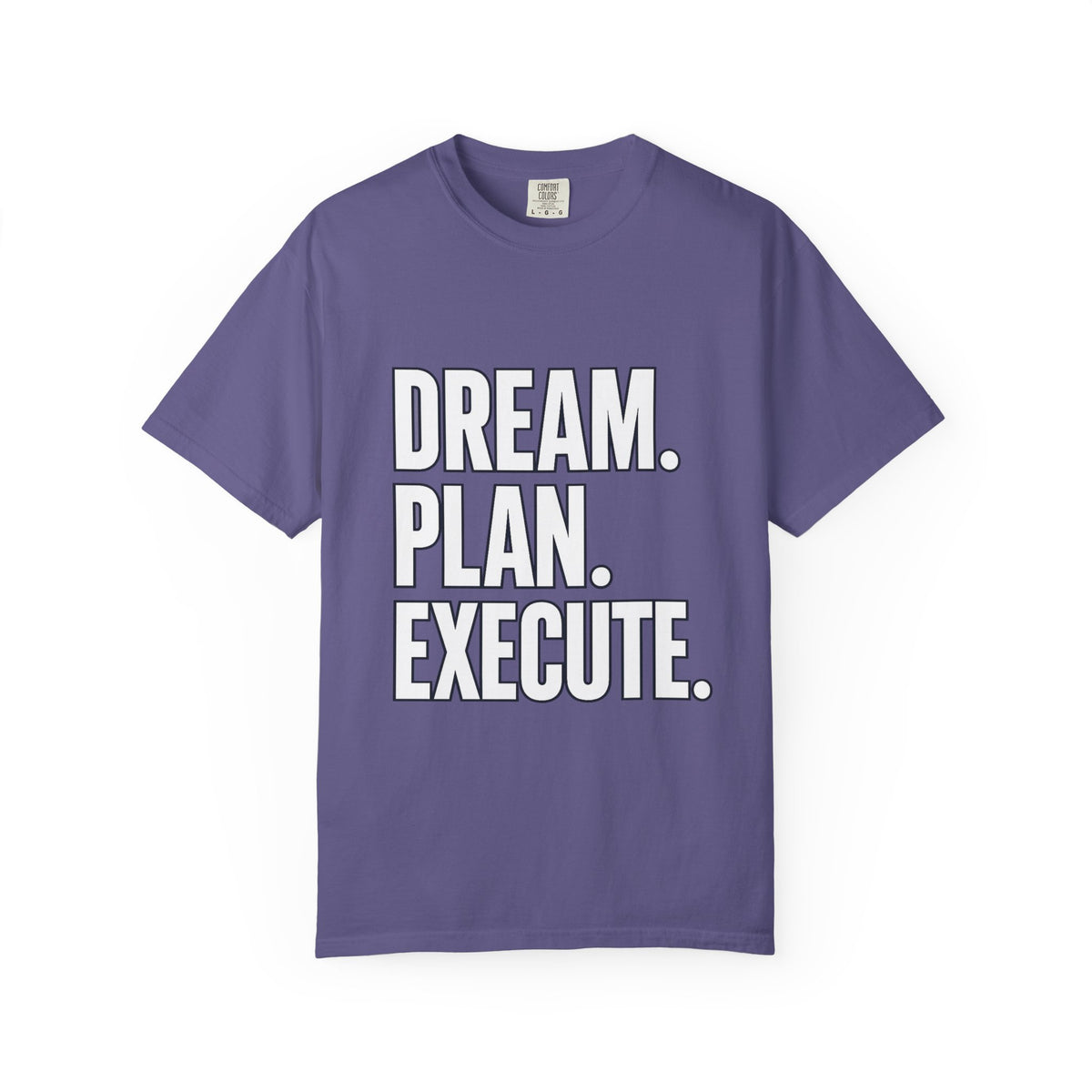 Dream. Plan. Execute. T-Shirt — Motivational Graphic Tee