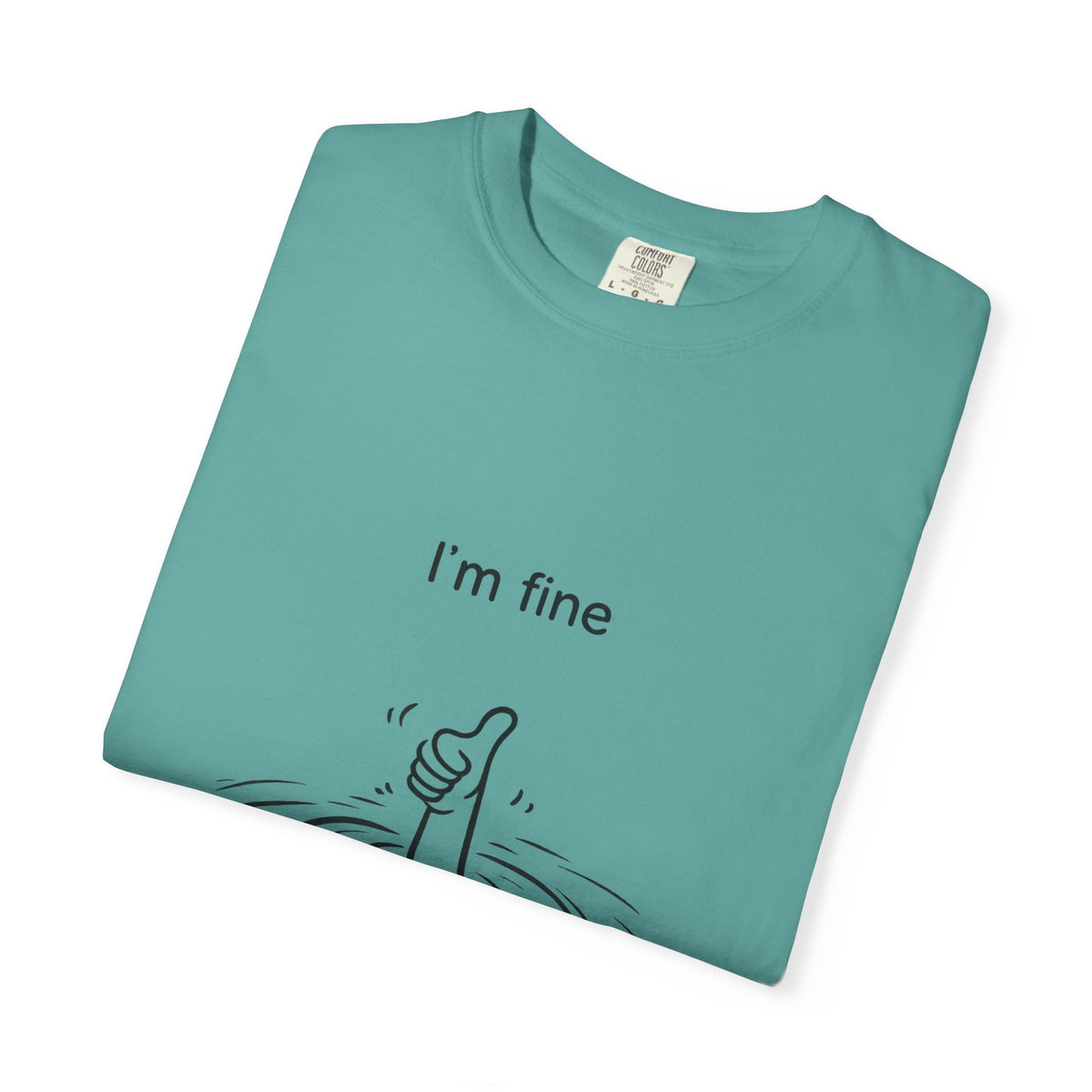 I’m Fine T-Shirt — Minimal Funny Tee with Thumbs-Up Drowning Illustration