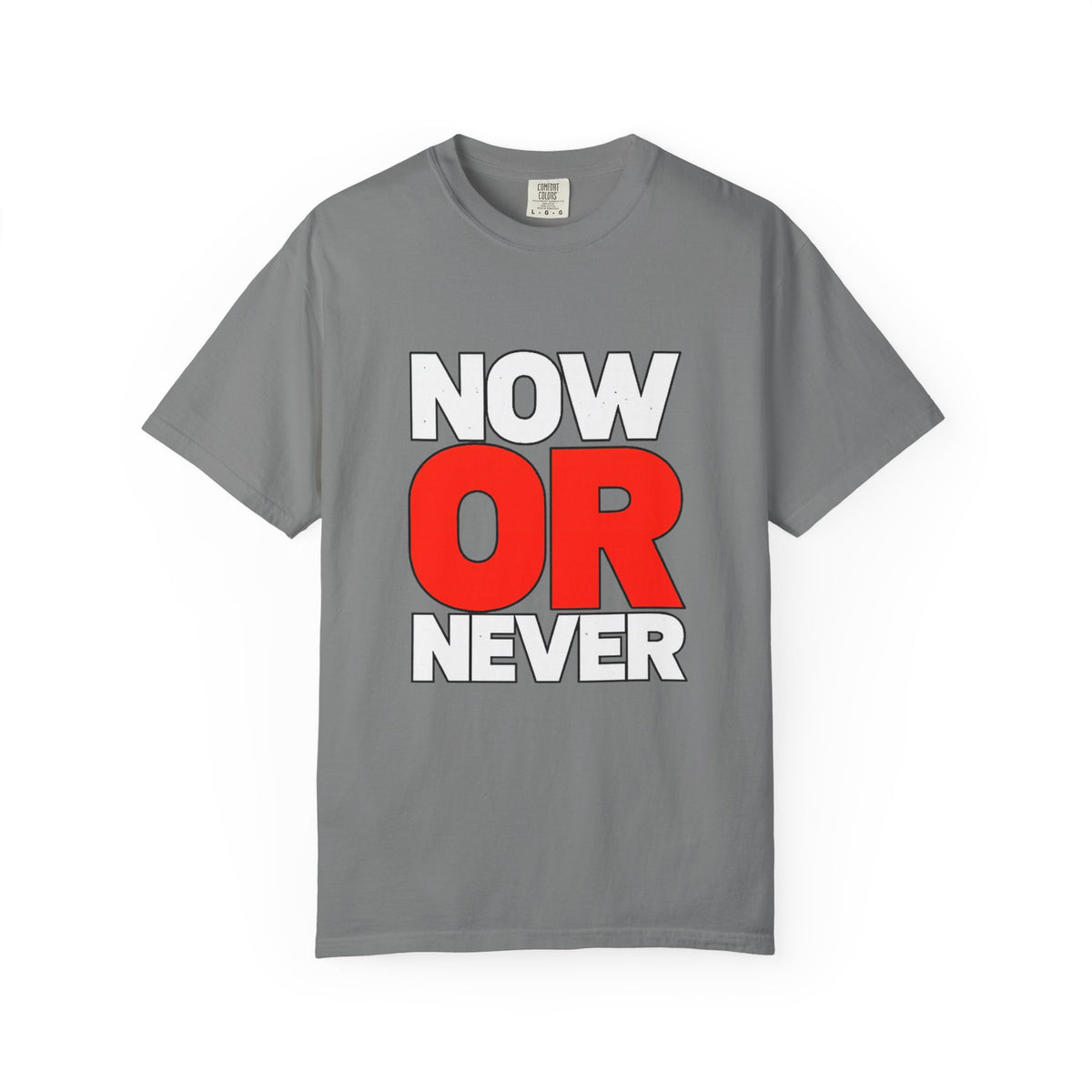 Now Or Never T-Shirt — Motivational Graphic Tee
