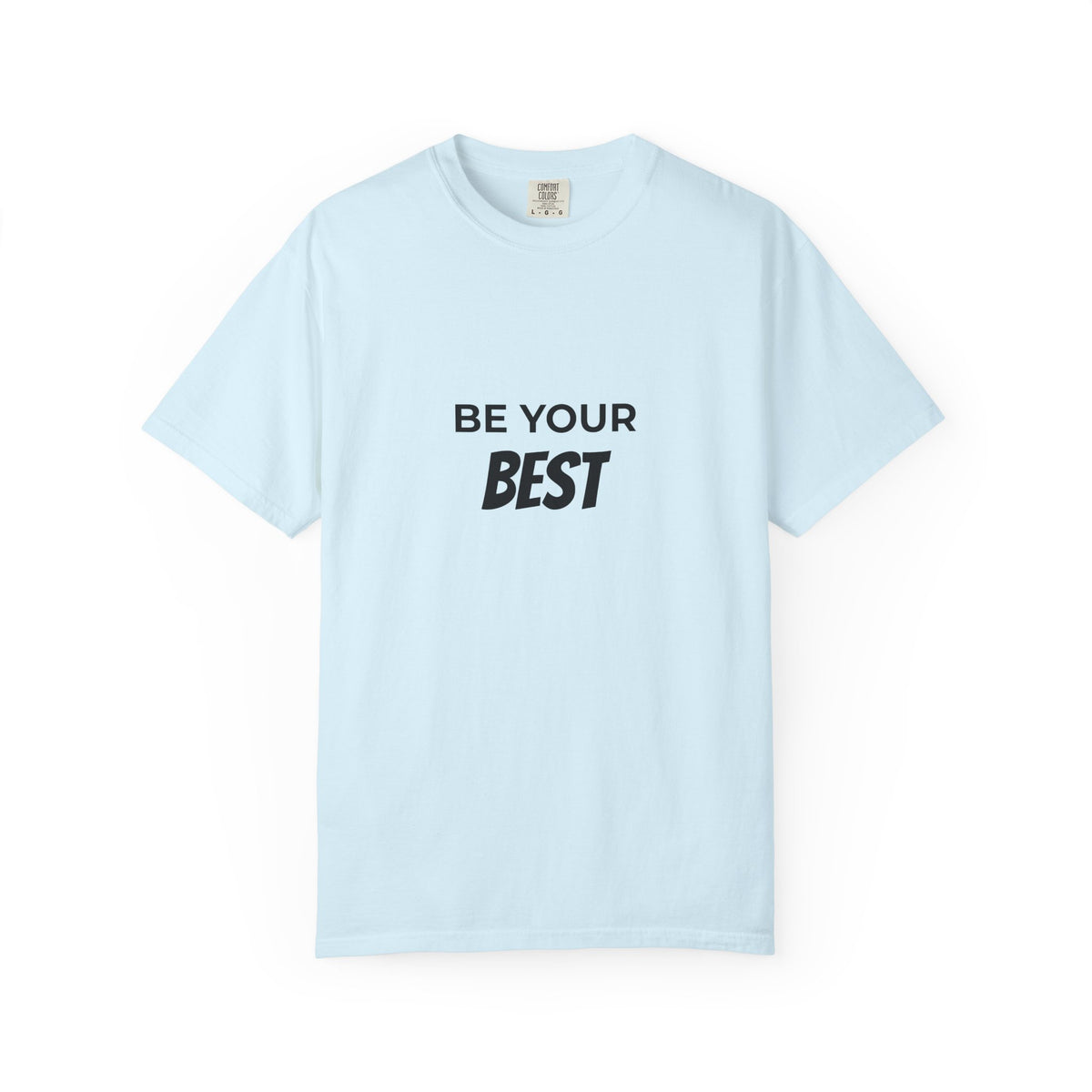 Be Your Best T-Shirt — Motivational Graphic Tee for Everyday Confidence
