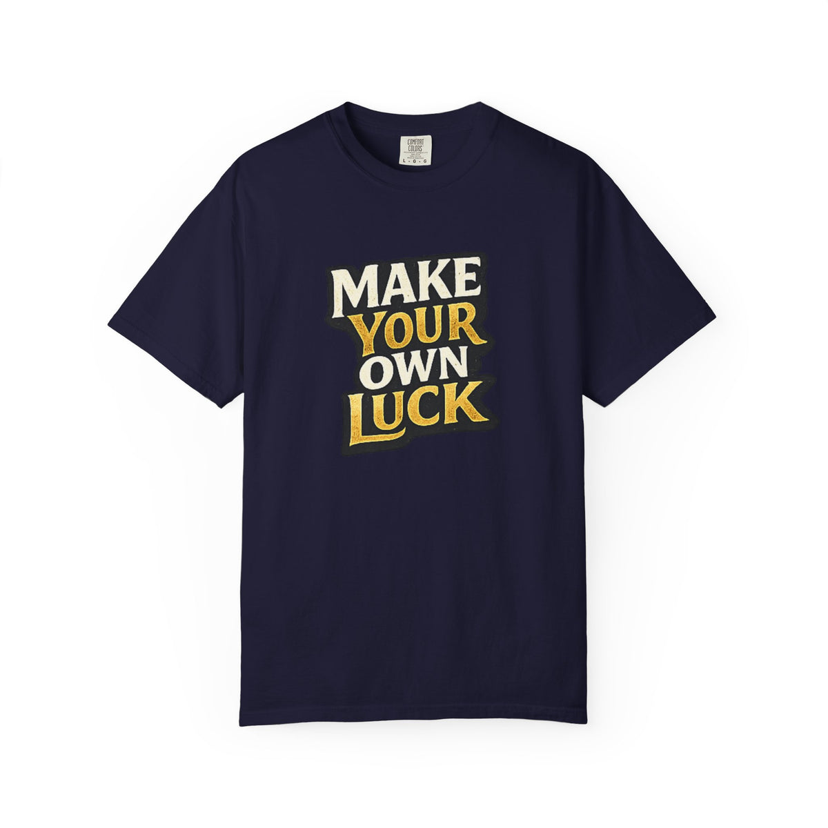 Make Your Own Luck T-Shirt