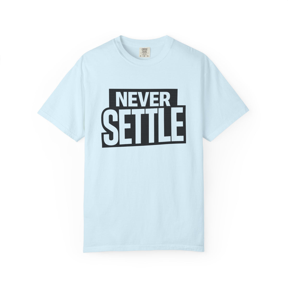 Never Settle T-Shirt — Bold Motivational Graphic Tee