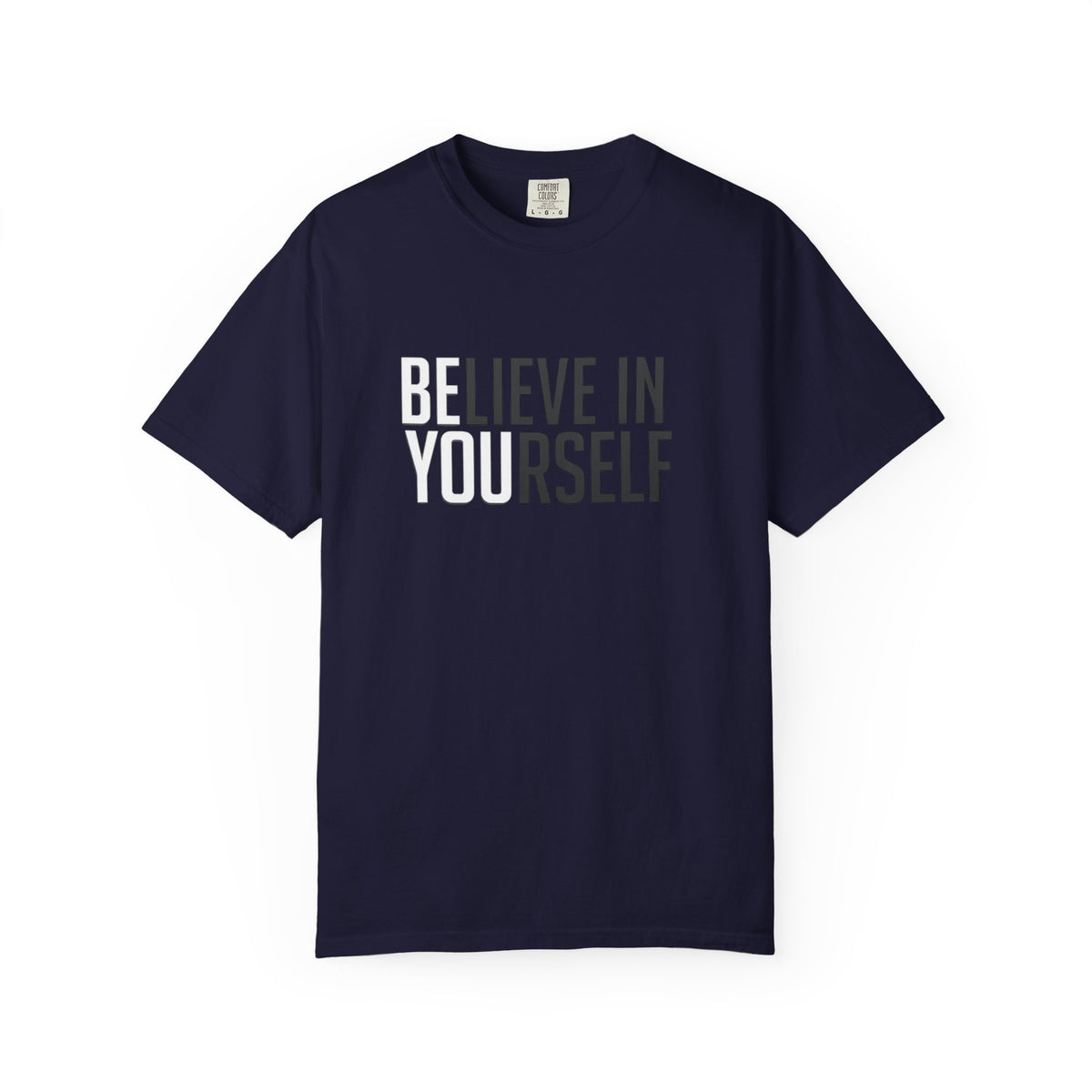 Believe In Yourself T-Shirt — Inspirational Motivational Tee