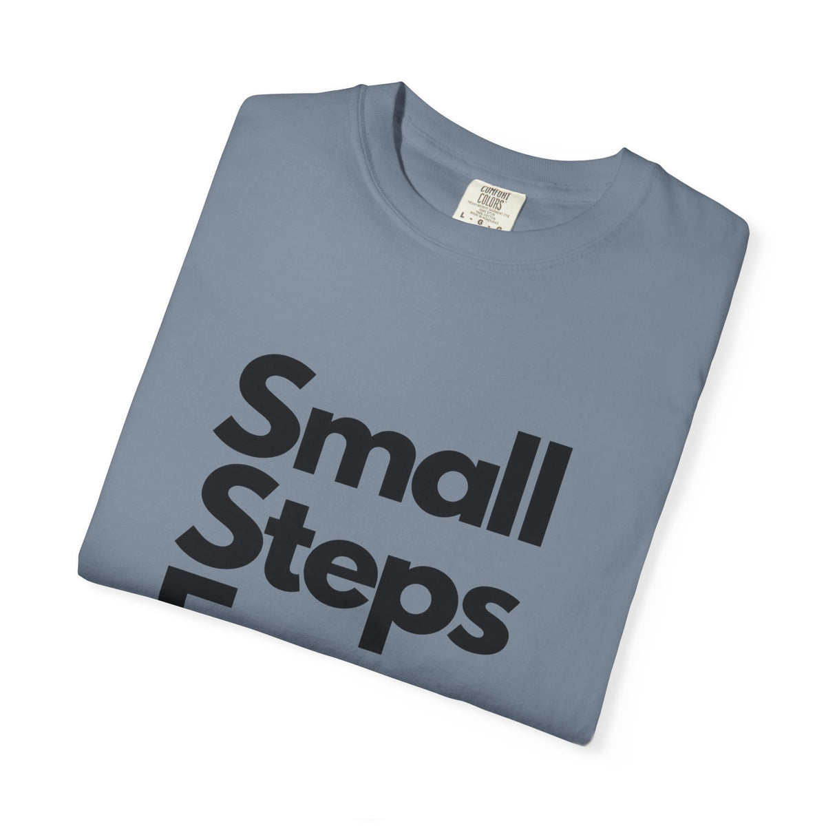 Motivational Tee — “Small Steps Every Day.” Inspirational Casual T-Shirt