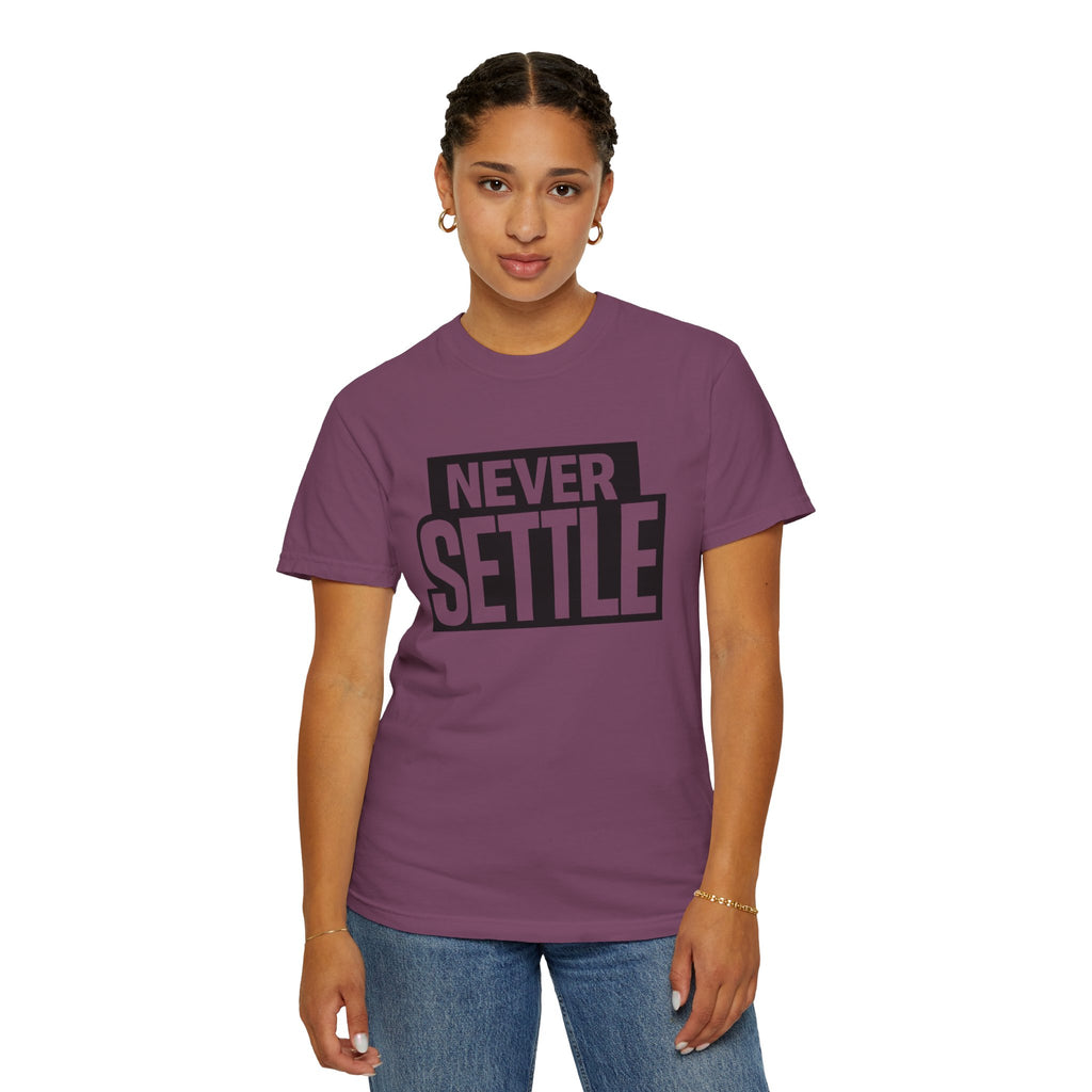 Never Settle T-Shirt — Bold Motivational Graphic Tee