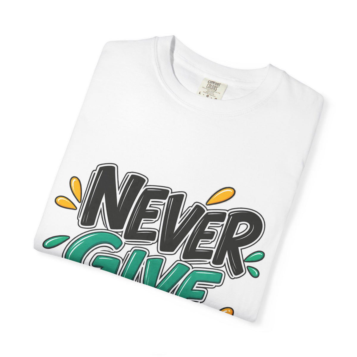 Never Give Up T-Shirt — Motivational Graphic Tee