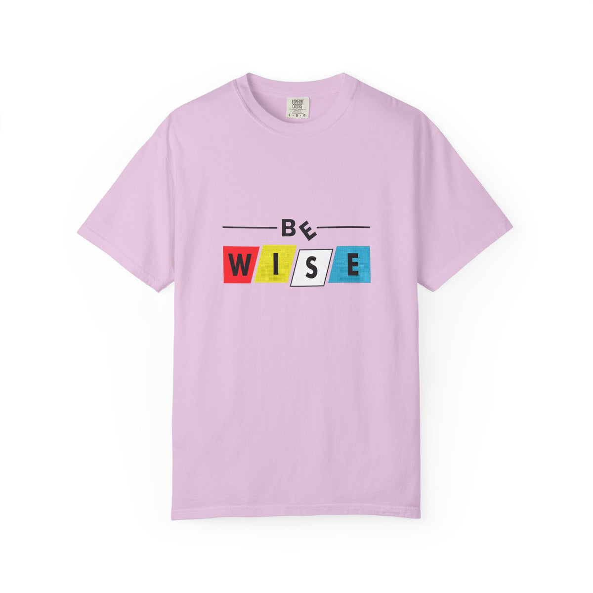 Be Wise Graphic T-Shirt — Color Block Inspirational Tee