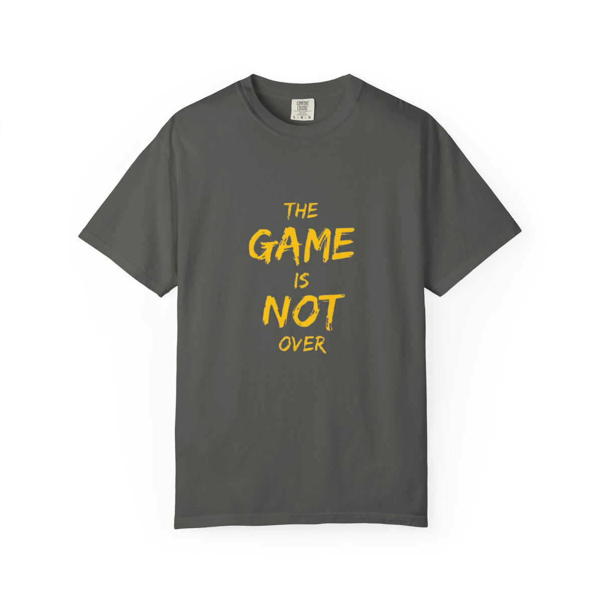 T-Shirt — “The Game Is Not Over” Motivational Graphic Tee