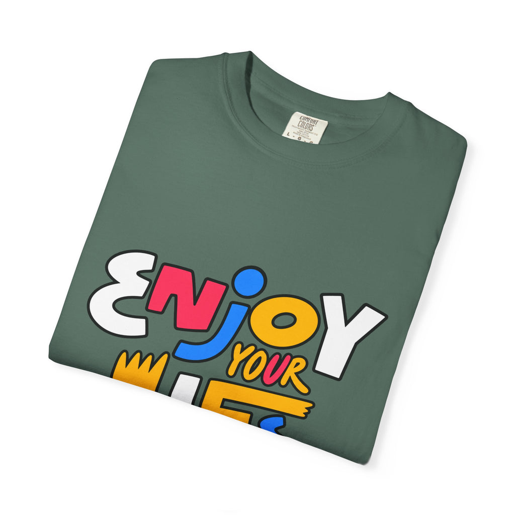 Enjoy Your Life Graphic T-Shirt