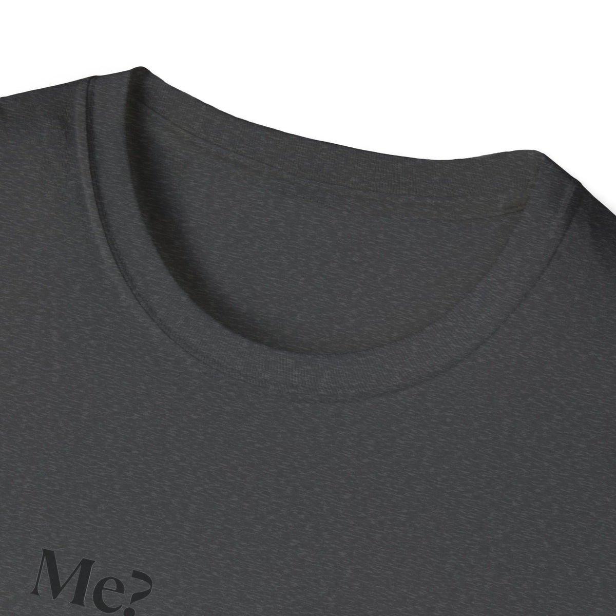 T-Shirt — "Me? Obsessed with me? Yes, yes, I am." Minimalist Self-Love Tee
